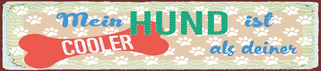 [LA-1814663] Blechschild 10x46 cm Mein Hund ist cooler als deiner