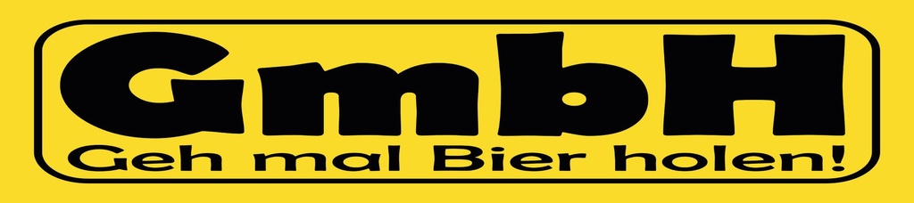 [LA-1814725] Blechschild 10x46 cm GmbH Geh mal Bier holen gelbes