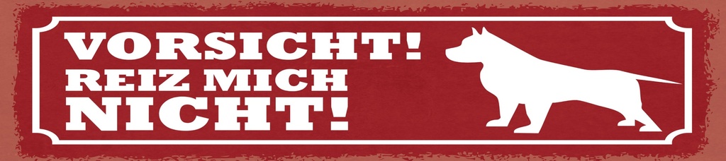 [LA-1814729] Blechschild 10x46 cm Vorsicht reiz mich nicht Hund