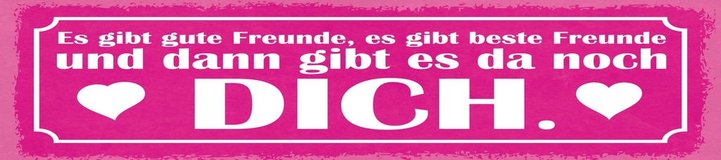 [LA-1814751] Blechschild 10x46 cm Freunde und dann gibt es da noch DICH
