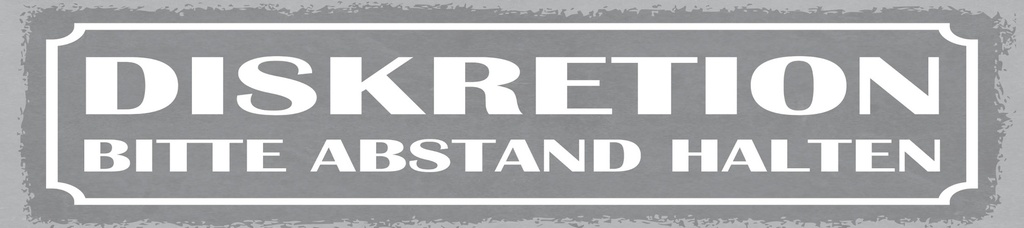 [LA-1814764] Blechschild 10x46 cm Diskretion bitte Abstand halten