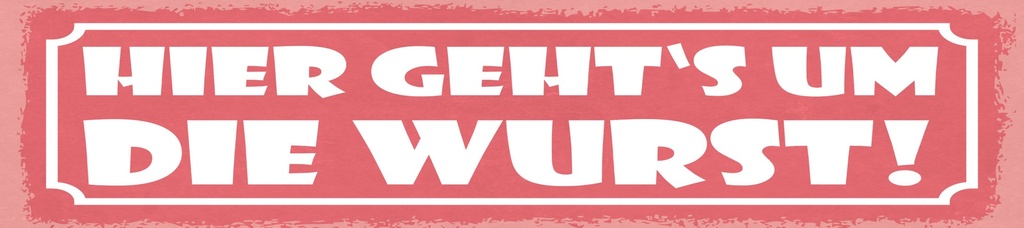 [LA-1814774] Blechschild 10x46 cm Hier geht’s um die Wurst