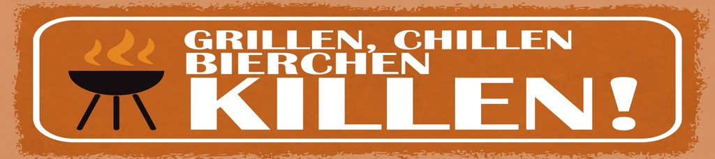 [LA-1814778] Blechschild 10x46 cm Grillen chillen Bierchen killen