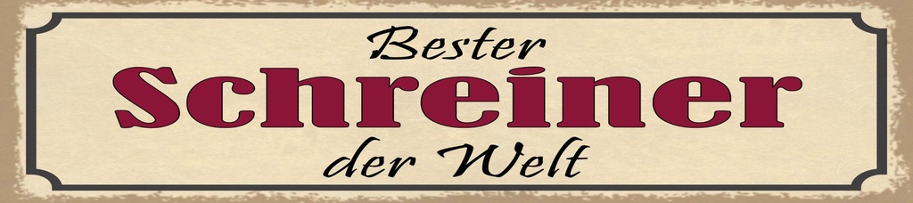 [LA-1814834] Blechschild 10x46 cm Bester Schreiner der Welt