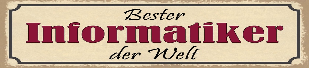 [LA-1814837] Blechschild 10x46 cm bester Informatiker der Welt