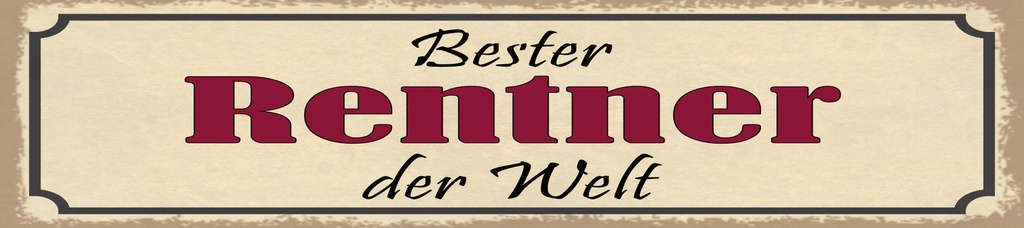[LA-1814838] Blechschild 10x46 cm bester Rentner der Welt
