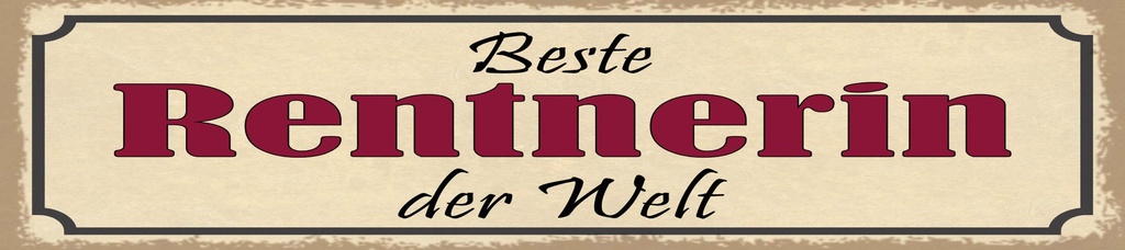 [LA-1814839] Blechschild 10x46 cm beste Rentnerin der Welt