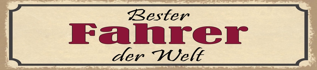 [LA-1814851] Blechschild 10x46 cm bester Fahrer der Welt