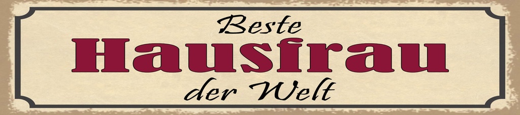 [LA-1814860] Blechschild 10x46 cm beste Hausfrau der Welt
