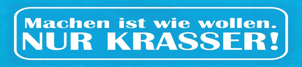 [LA-1814890] Blechschild 10x46 cm Machen ist wie wollen nur krasser