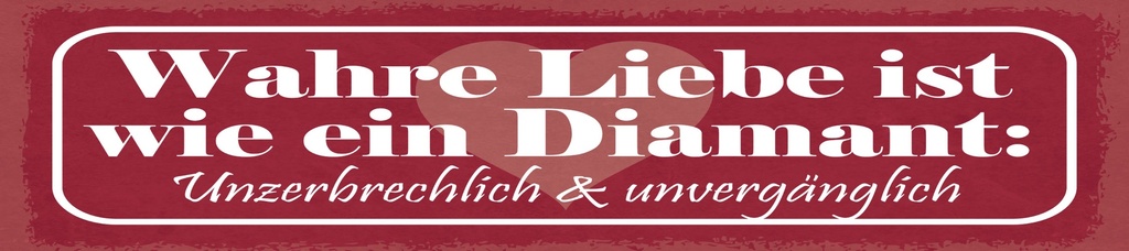 [LA-1814899] Blechschild 10x46 cm Wahre Liebe ist wie ein Diamant