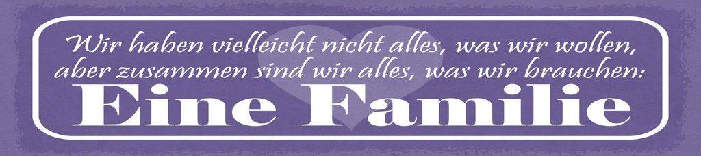 [LA-1814901] Blechschild 10x46 cm alles was wir brauchen eine Familie