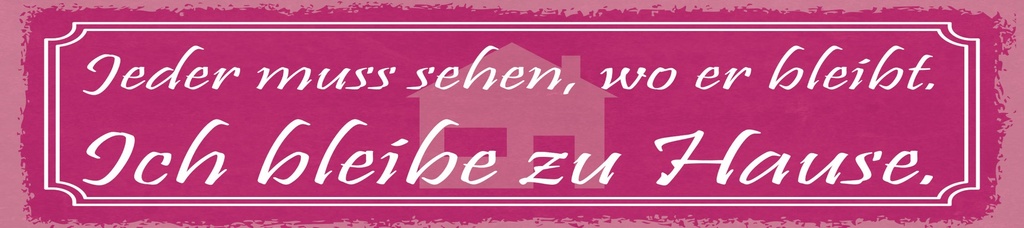 [LA-1814945] Blechschild 10x46 cm ich bleibe zu Hause