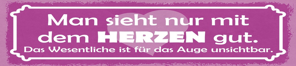 [LA-1814947] Blechschild 10x46 cm man sieht nur mit dem Herzen gut
