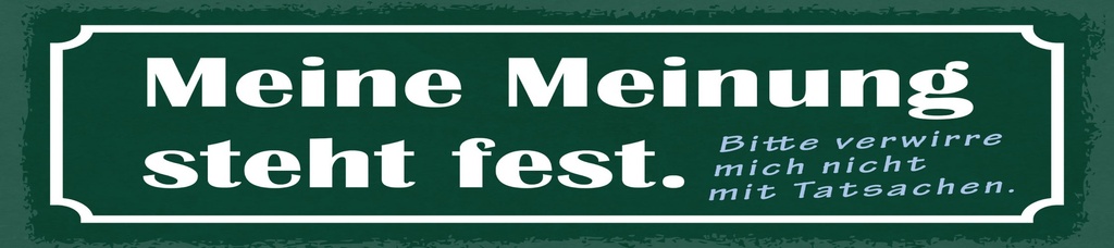 [LA-1814975] Blechschild 10x46 cm Fest Meine Meinung steht