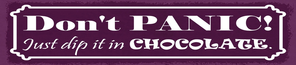 [LA-1814977] Blechschild 10x46 cm Don´t Panic Just dip it in chocolate