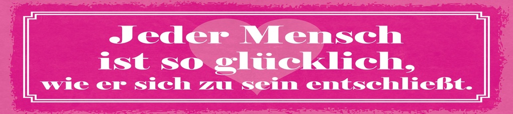 [LA-1814984] Blechschild 10x46 cm So glücklich, wie er sich zu sein entscheidet