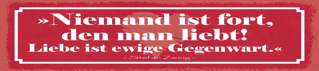 [LA-1815047] Blechschild 10x46 cm Zitat  Niemand ist fort, den man liebt
