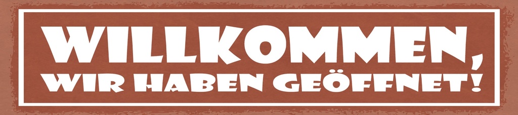 [LA-1815091] Blechschild 10x46 cm Willkommen, wir haben geöffnet