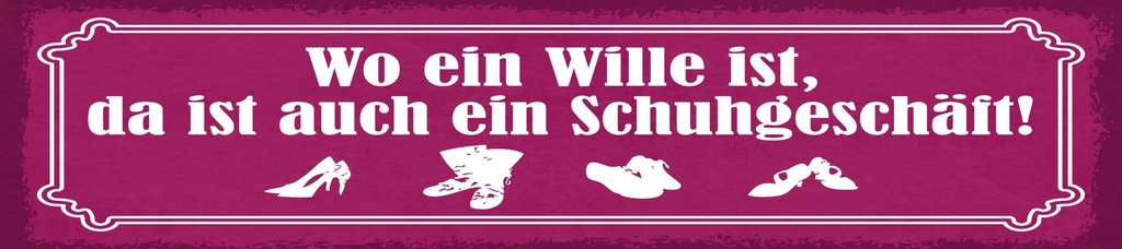 [LA-1815098] Blechschild 10x46 cm Wo ein Wille ist, da ist auch ein Schuhgeschäft