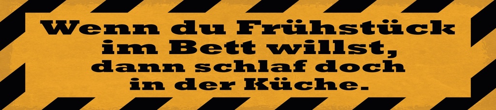 [LA-1815100] Blechschild 10x46 cm Wenn du Frühstück im Bett willst