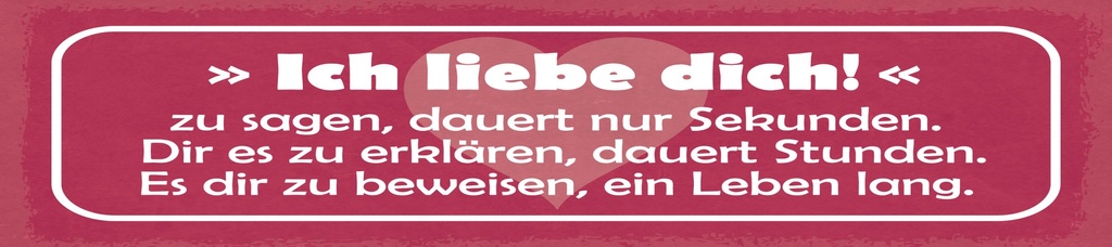 [LA-1815111] Blechschild 10x46 cm Ich liebe dich zu sagen, dauert nur Sekunden