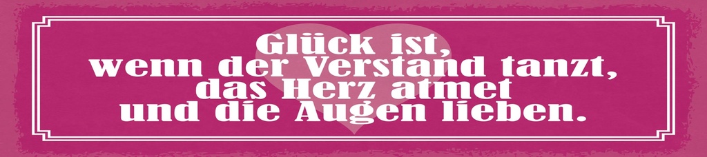 [LA-1815144] Blechschild 10x46 cm Glück ist, wenn der Verstand tanzt rosa