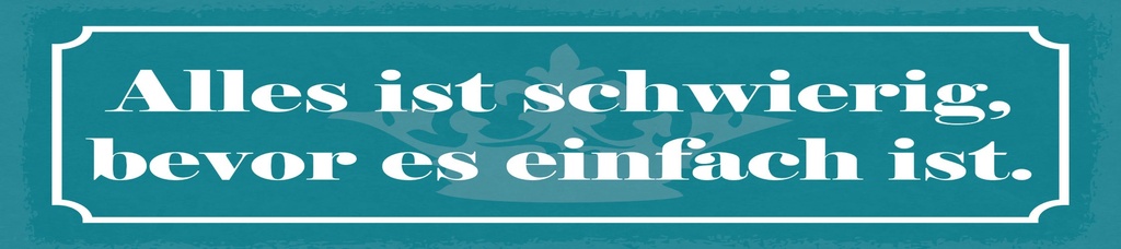 [LA-1815159] Blechschild 10x46 cm Alles ist schwierig, bevor es einfach ist