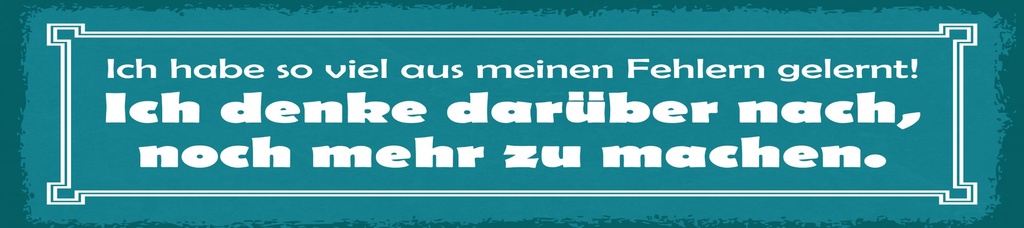 [LA-1815160] Blechschild 10x46 cm Ich habe so viel aus meinen Fehlern gelernt