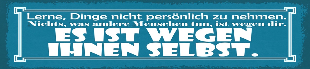 [LA-1815168] Blechschild 10x46 cm Lerne, Dinge nicht persönlich zu nehmen