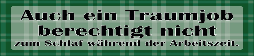 [LA-1815248] Blechschild 10x46 cm Auch ein Traumjob berechtigt nicht zum Schlaf