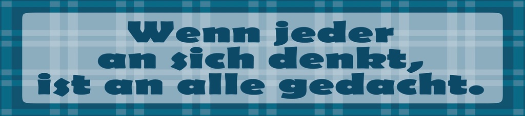 [LA-1815249] Blechschild 10x46 cm Wenn jeder an sich denkt