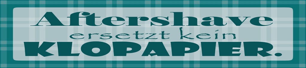[LA-1815256] Blechschild 10x46 cm Aftershave ersetzt kein Klopapier