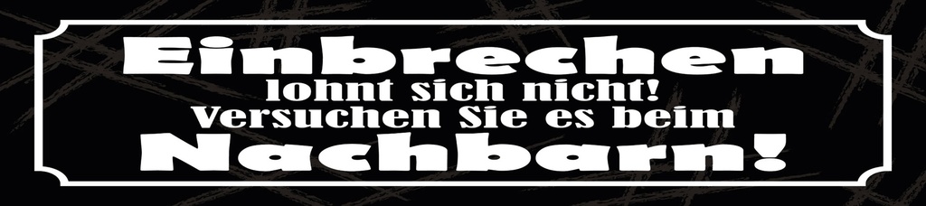 [LA-1815272] Blechschild 10x46 cm Einbrechen lohnt sich nicht