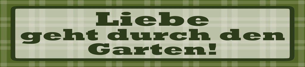 [LA-1815273] Blechschild 10x46 cm Liebe geht durch den Garten