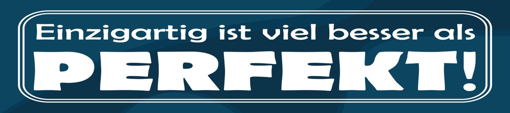 [LA-1815283] Blechschild 10x46 cm Einzigartig ist viel besser als perfekt
