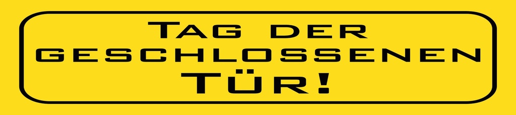 [LA-1815289] Blechschild 10x46 cm Tag der geschlossenen Tür gelbes