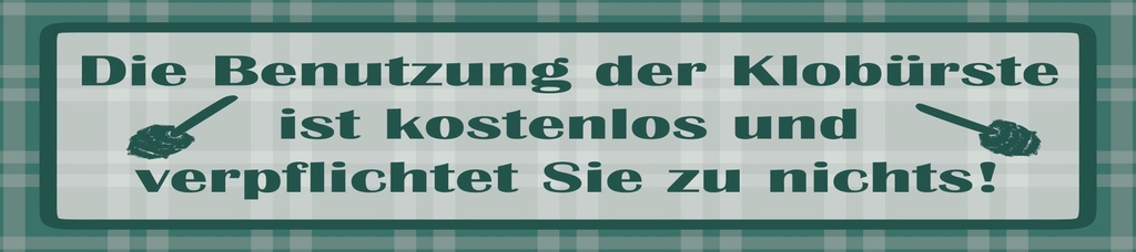 [LA-1815301] Blechschild 10x46 cm Die Benutzung der Klobürste ist kostenlos