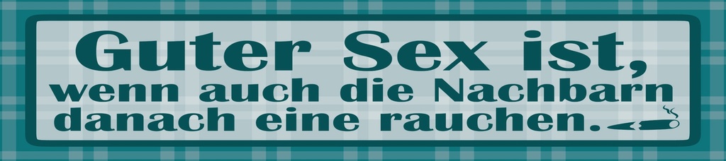 [LA-1815305] Blechschild 10x46 cm Guter Sex ist, wenn auch die Nachbarn