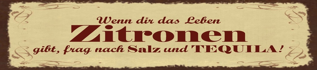 [LA-1815366] Blechschild 10x46 cm Wenn dir das Leben Zitronen gibt frag nach Tequila