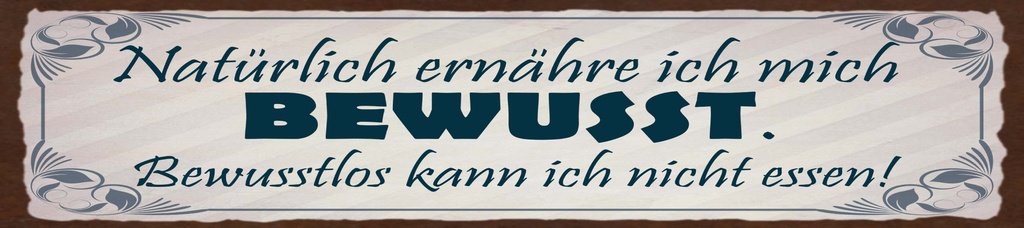 [LA-1815367] Blechschild 10x46 cm Natürlich ernähre ich mich bewusst