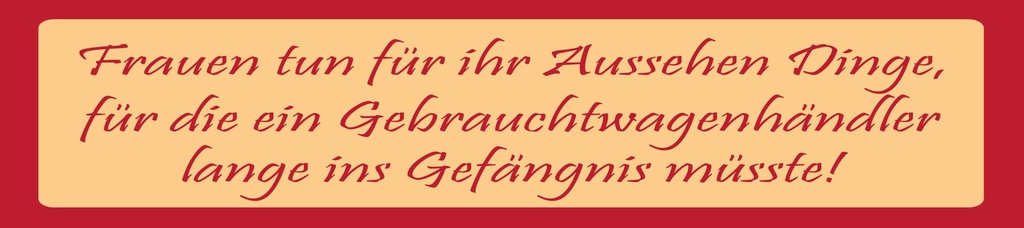 [LA-1815413] Blechschild 10x46 cm Frauen tun für Ihr Aussehen Dinge