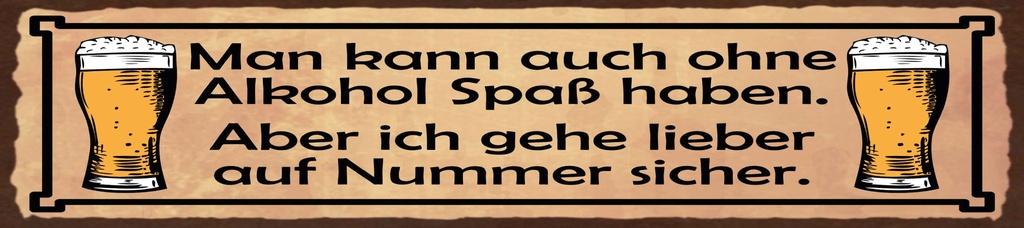[LA-1815475] Blechschild 10x46 cm Mann kann auch ohne Spaß haben