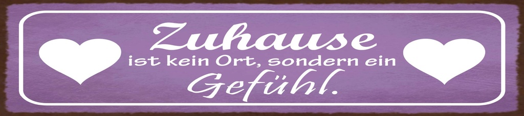 [LA-1815560] Blechschild 10x46 cm Zuhause ist kein Ort, sondern ein Gefühl