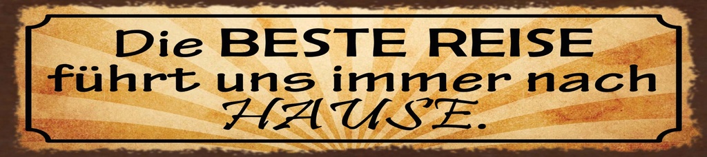 [LA-1815561] Blechschild 10x46 cm Die beste Reise führt uns immer nach Hause