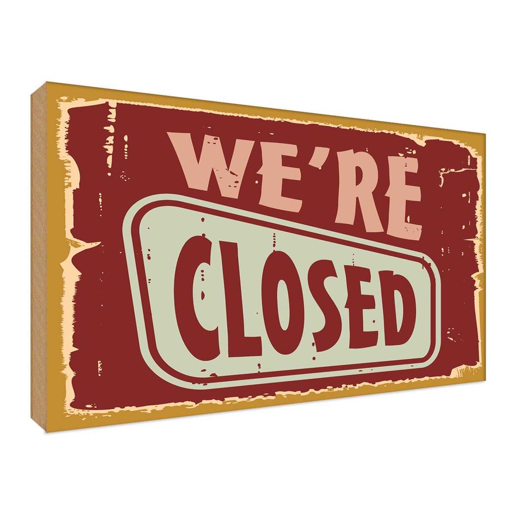 [LA-118659-H] Holzschild 30x40 cm We´re closed Dekoration