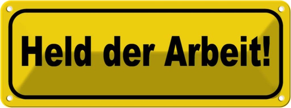[LA-116268] Blechschild 10x27 cm Held der Arbeit Dekoration Spruch Zitat