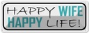Blechschild 10x27 cm Happy wife Life Dekoration