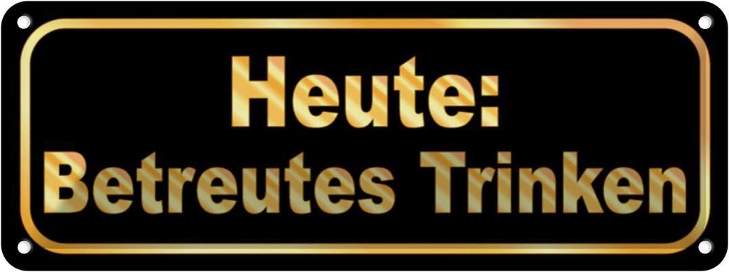 [LA-116276] Blechschild 10x27 cm Heute betreutes Trinken Essen