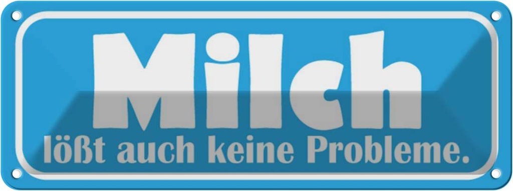 [LA-116283] Blechschild 10x27 cm Milch löst auch keine Probleme Dekoration Spruch Zitat